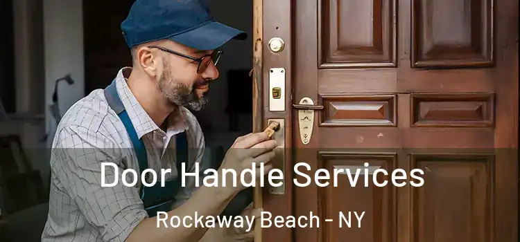 Door Handle Services Rockaway Beach - NY