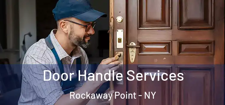 Door Handle Services Rockaway Point - NY