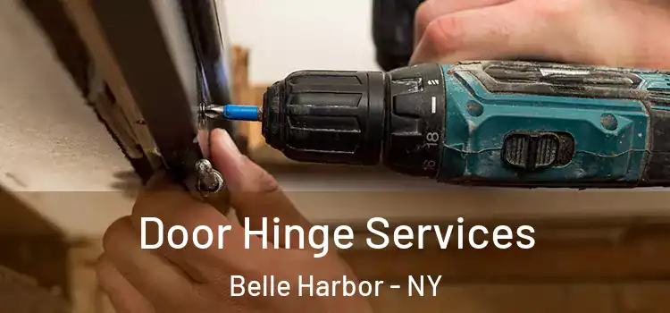  Door Hinge Services Belle Harbor - NY