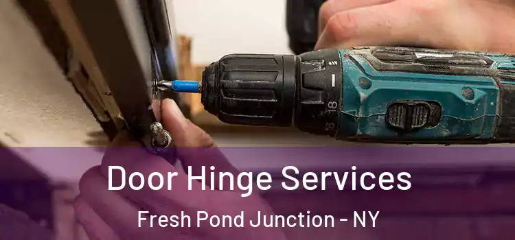  Door Hinge Services Fresh Pond Junction - NY