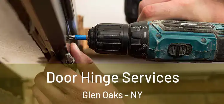  Door Hinge Services Glen Oaks - NY