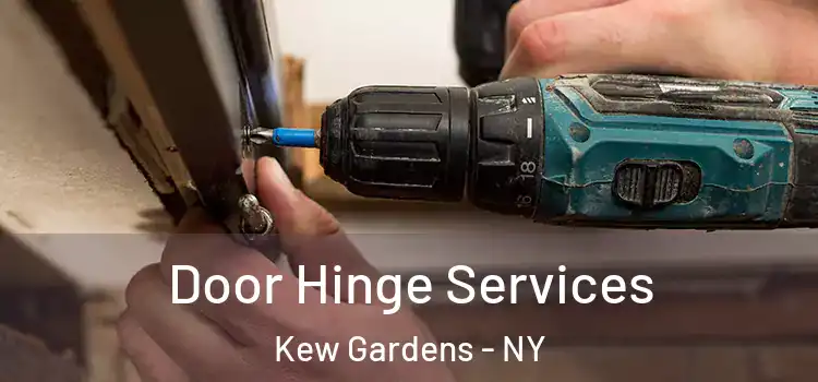 Door Hinge Services Kew Gardens - NY