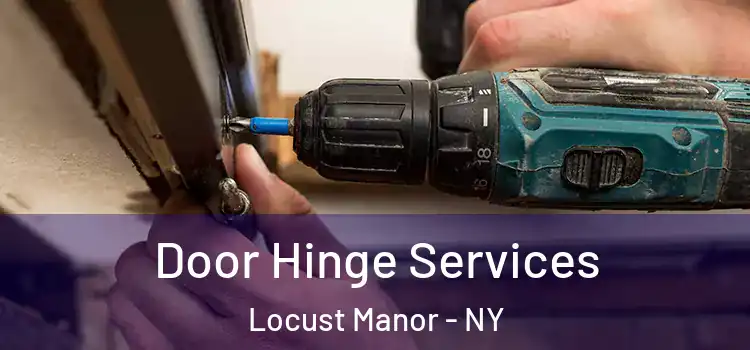  Door Hinge Services Locust Manor - NY