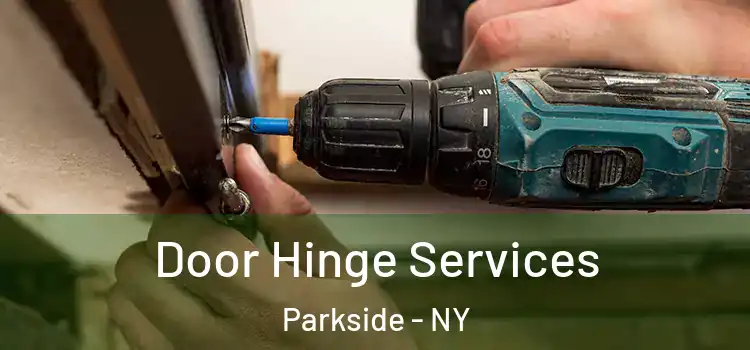 Door Hinge Services Parkside - NY