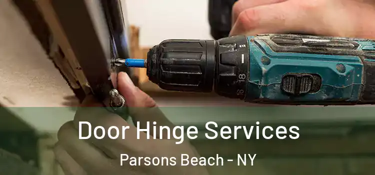  Door Hinge Services Parsons Beach - NY