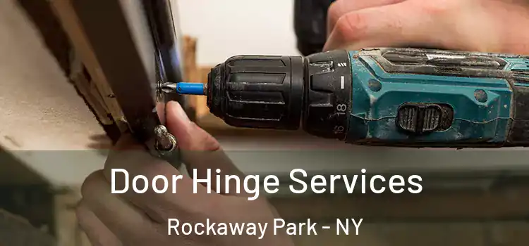 Door Hinge Services Rockaway Park - NY