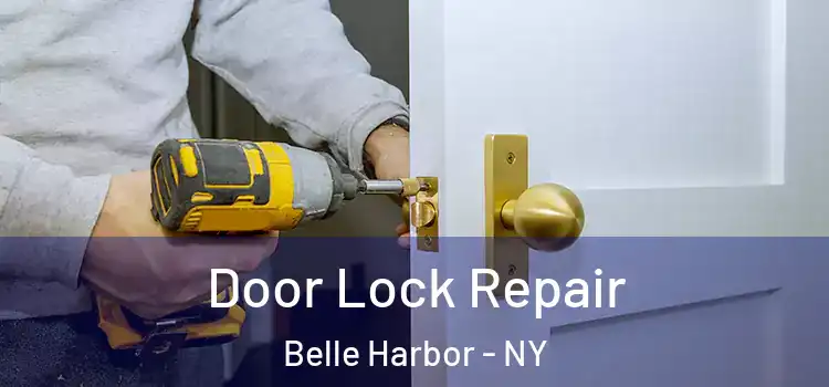  Door Lock Repair Belle Harbor - NY