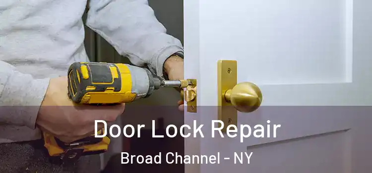 Door Lock Repair Broad Channel - NY