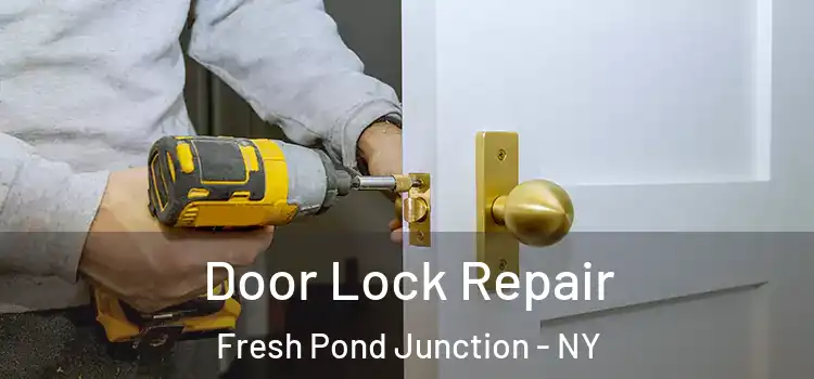 Door Lock Repair Fresh Pond Junction - NY