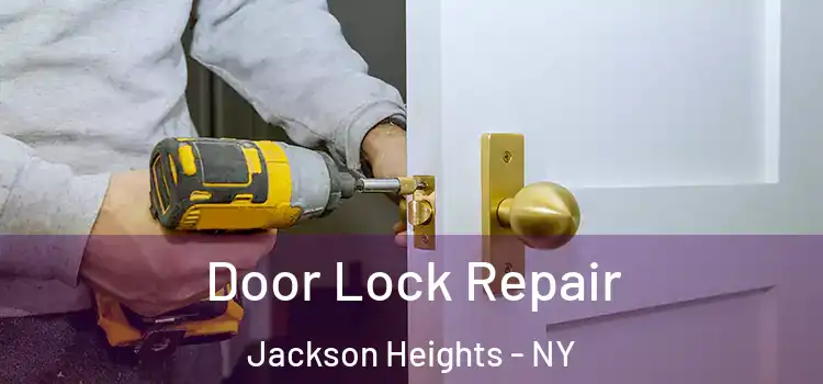  Door Lock Repair Jackson Heights - NY