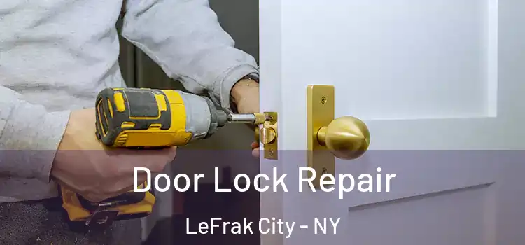 Door Lock Repair LeFrak City - NY