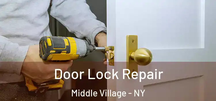 Door Lock Repair Middle Village - NY