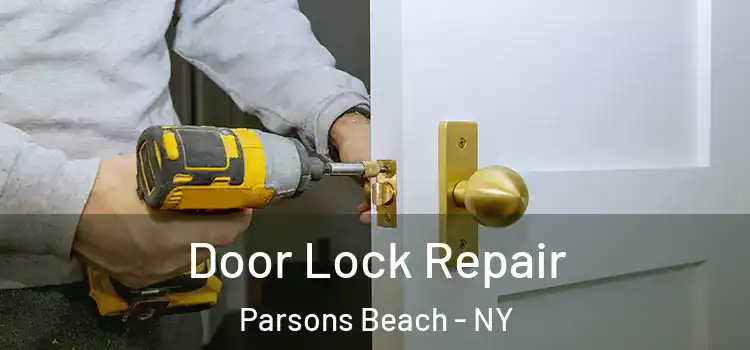Door Lock Repair Parsons Beach - NY