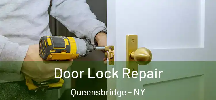 Door Lock Repair Queensbridge - NY