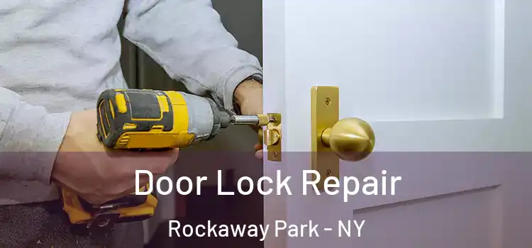 Door Lock Repair Rockaway Park - NY