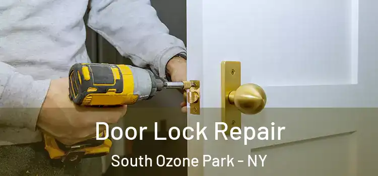  Door Lock Repair South Ozone Park - NY