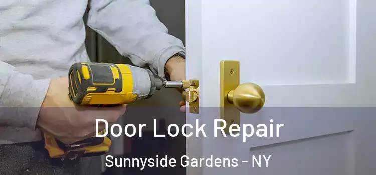Door Lock Repair Sunnyside Gardens - NY