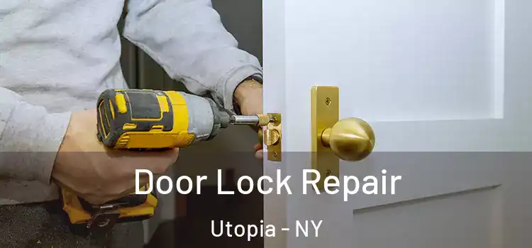  Door Lock Repair Utopia - NY