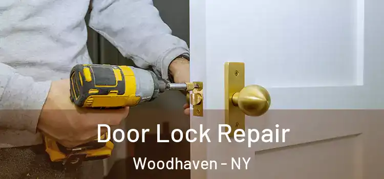 Door Lock Repair Woodhaven - NY