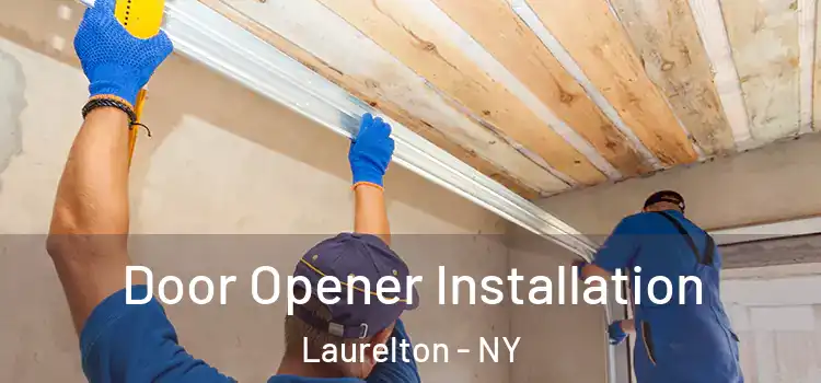 Door Opener Installation Laurelton - NY