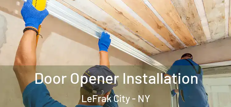 Door Opener Installation LeFrak City - NY
