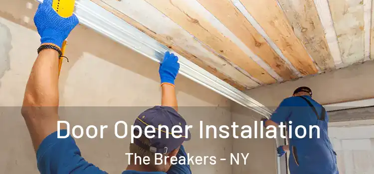 Door Opener Installation The Breakers - NY