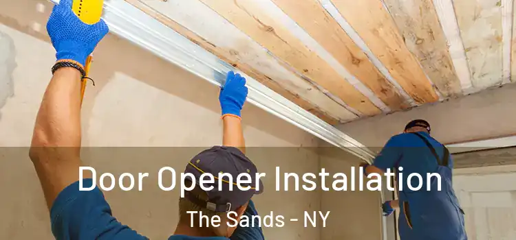  Door Opener Installation The Sands - NY