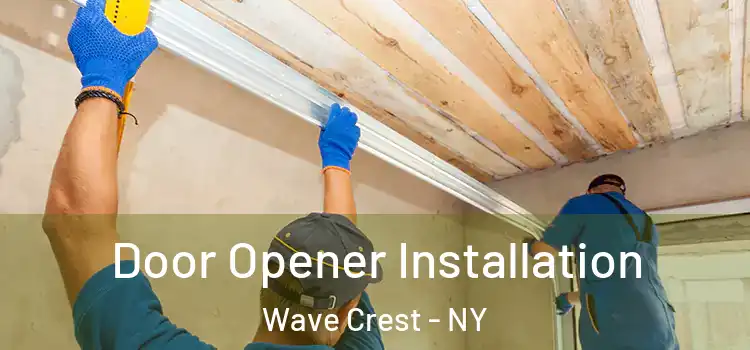 Door Opener Installation Wave Crest - NY
