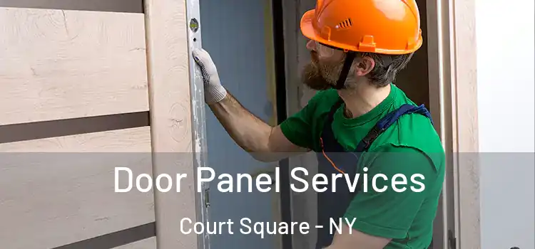 Door Panel Services Court Square - NY
