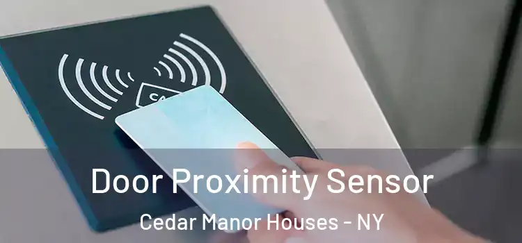 Door Proximity Sensor Cedar Manor Houses - NY