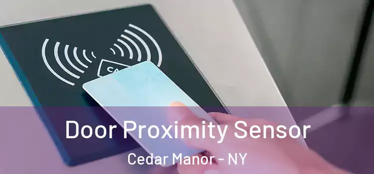 Door Proximity Sensor Cedar Manor - NY