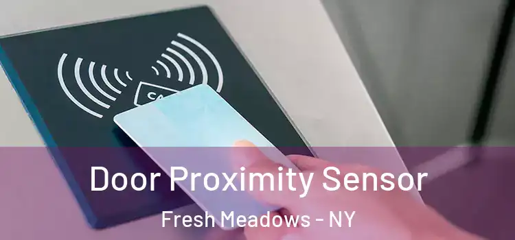 Door Proximity Sensor Fresh Meadows - NY