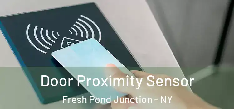 Door Proximity Sensor Fresh Pond Junction - NY
