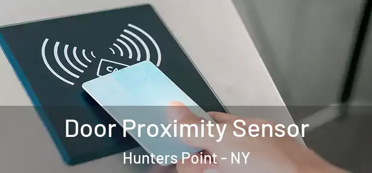 Door Proximity Sensor Hunters Point - NY