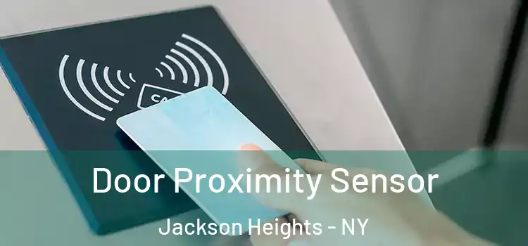  Door Proximity Sensor Jackson Heights - NY