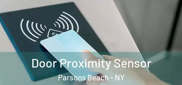 Door Proximity Sensor Parsons Beach - NY