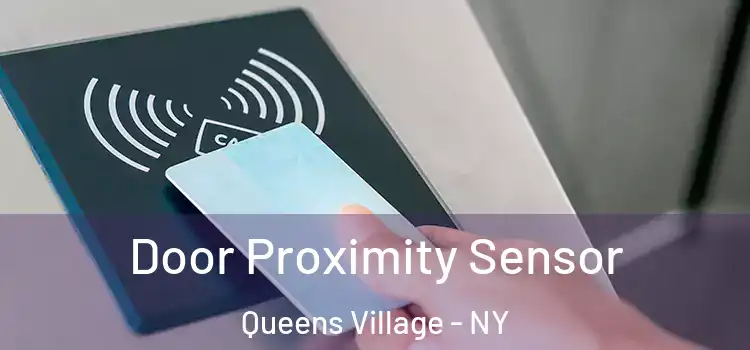 Door Proximity Sensor Queens Village - NY