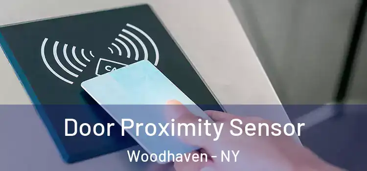 Door Proximity Sensor Woodhaven - NY