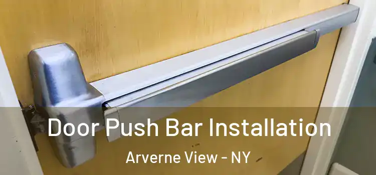 Door Push Bar Installation Arverne View - NY