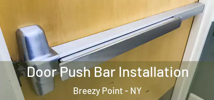  Door Push Bar Installation Breezy Point - NY
