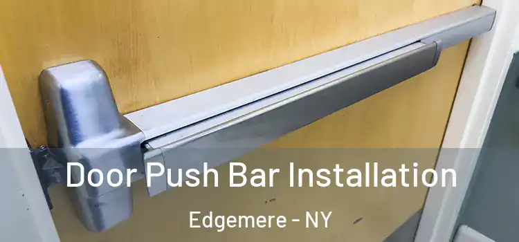  Door Push Bar Installation Edgemere - NY