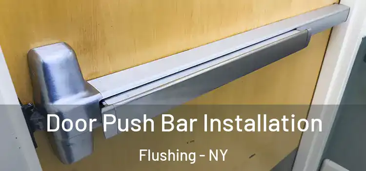 Door Push Bar Installation Flushing - NY