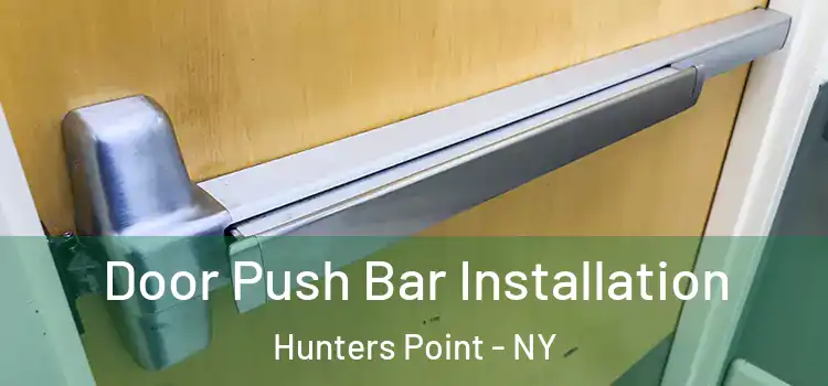 Door Push Bar Installation Hunters Point - NY