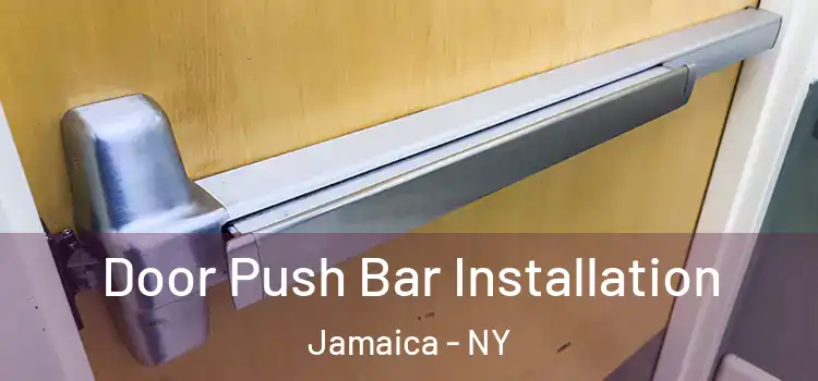  Door Push Bar Installation Jamaica - NY