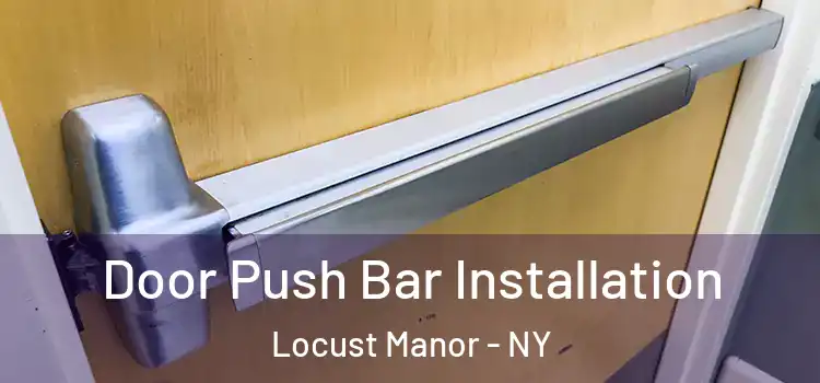 Door Push Bar Installation Locust Manor - NY