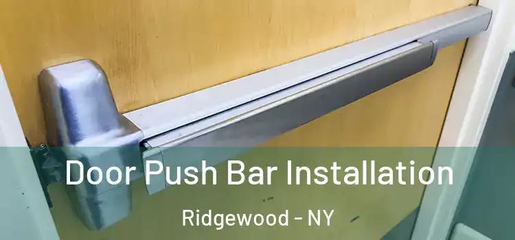 Door Push Bar Installation Ridgewood - NY