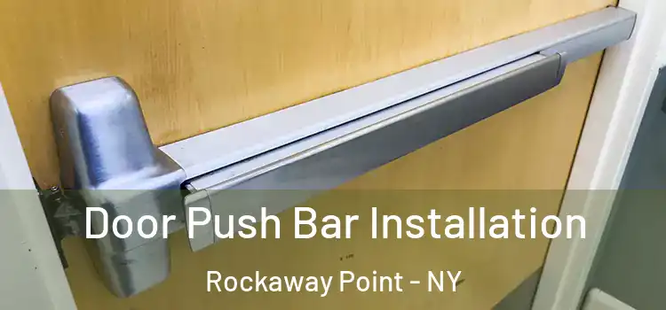 Door Push Bar Installation Rockaway Point - NY