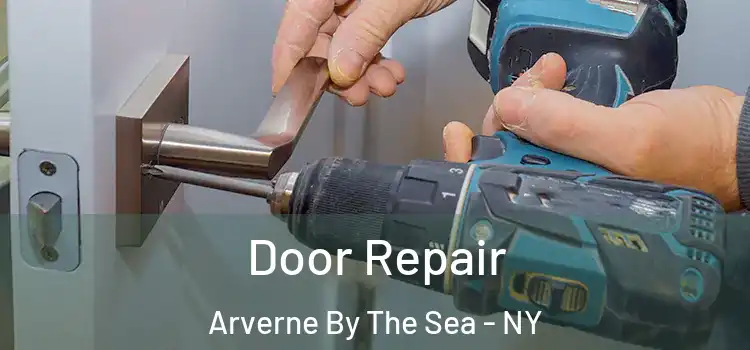  Door Repair Arverne By The Sea - NY