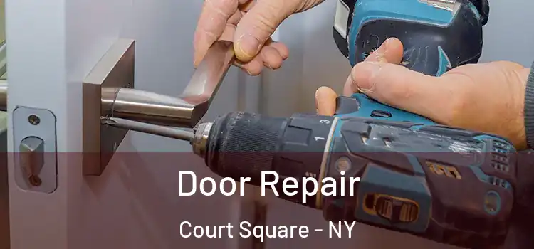 Door Repair Court Square - NY
