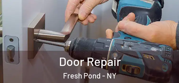Door Repair Fresh Pond - NY